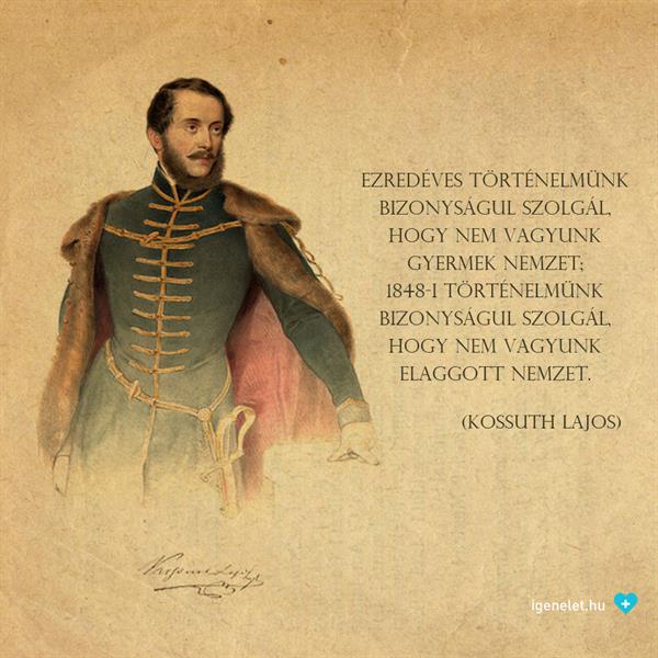 Kossuth Lajos megmondta