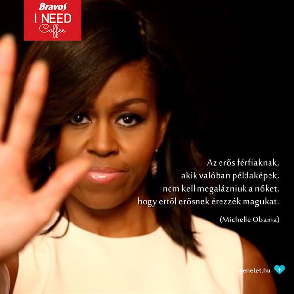 Michelle Obama az erős férfiakról