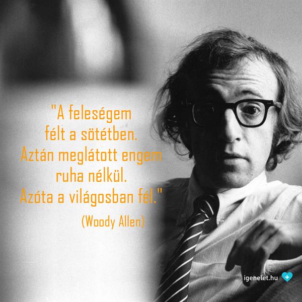 Woody Allen a felesége félelméről